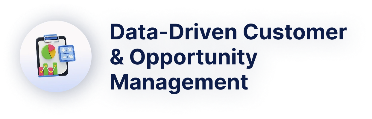 Data-Driven Customer & Opportunity Management
